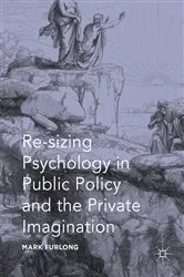 Book cover of Re-sizing Psychology in Public Policy and the Private Imagination by Mark Furlong