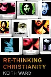 Book cover of Re-thinking Christianity by Keith Ward