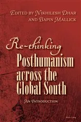 Book cover of Re-thinking Posthumanism across the Global South by Bapin Mallick