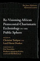 Book cover of Re-Visioning African Pentecostal-Charismatic Ecclesiology in the Public Sphere by Christian Tsekpoe
