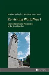 Book cover of Re-visiting World War I by Jarosław Suchoples