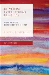 Book cover of Re-Writing International Relations by Zeynep  Gülsah Çapan