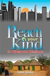Book cover of REACH YOUR KIND In Diaspora Missions by John Idoko