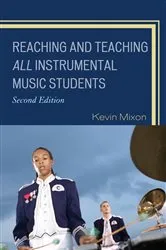 Book cover of Reaching and Teaching All Instrumental Music Students (2nd ed.) by Kevin Mixon