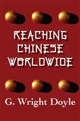 Book cover of Reaching Chinese Worldwide by Wright Doyle