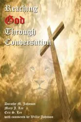 Book cover of Reaching God Through Conversation by Dorothy M Johnson