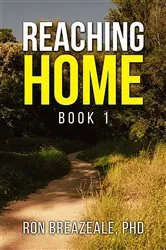 Book cover of Reaching Home: Book by Dr. Ron Breazeale
