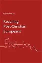 Book cover of Reaching Post-Christian Europeans by Bjørn Ottesen
