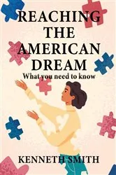 Book cover of Reaching the American Dream by Kenneth Smith