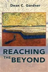 Book cover of Reaching the Beyond by Dean C. Gardner