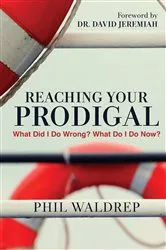 Book cover of Reaching Your Prodigal by Phil Waldrep