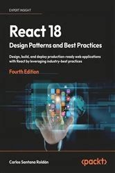 Book cover of React 18 Design Patterns and Best Practices (4th ed.) by Carlos Santana Roldán