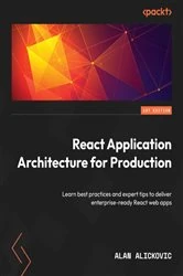 Book cover of React Application Architecture for Production by Alan Alickovic