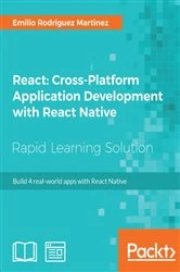 Book cover of React: Cross-Platform Application Development with React Native by Emilio Rodriguez Martinez
