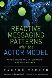 Book cover of Reactive Messaging Patterns with the Actor Model by Vaughn Vernon