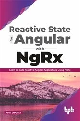 Book cover of Reactive State for Angular with NgRx by Amit Gharat