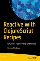 Book cover of Reactive with ClojureScript Recipes by Nicolas Modrzyk