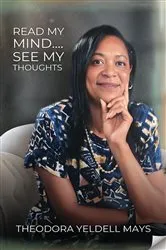 Book cover of Read My Mind...See My Thoughts by Theodora Mays