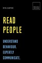 Book cover of Read People: Understand behaviour. Expertly communicate by Rita Carter