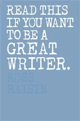 Book cover of Read This if You Want to Be a Great Writer by Henry Carroll