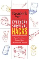 Book cover of Reader's Digest Everyday Survival Hacks by Reader's Digest