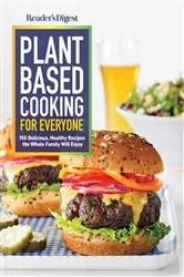 Book cover of Reader's Digest Plant Base Cooking for Everyone by Reader's Digest