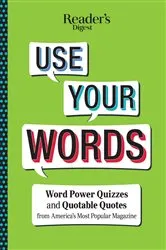 Book cover of Reader's Digest Use Your Words by Reader's Digest