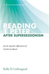 Book cover of Reading 1 Peter After Supersessionism by Kelly D. Liebengood