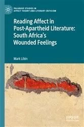Book cover of Reading Affect in Post-Apartheid Literature by Mark Libin