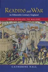 Book cover of Reading and War in Fifteenth-Century England by Catherine Nall
