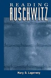 Book cover of Reading Auschwitz by Mary Lagerwey