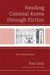 Book cover of Reading Colonial Korea through Fiction by Kim Chul