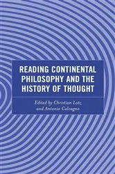 Book cover of Reading Continental Philosophy and the History of Thought by Christian Lotz