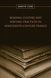 Book cover of Reading Culture & Writing Practices in Nineteenth-Century France by Martyn Lyons