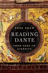 Book cover of Reading Dante: From Here to Eternity by Prue Shaw