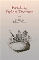 Book cover of Reading Dylan Thomas by Edward Allen