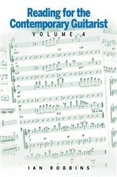 Book cover of Reading for the Contemporary Guitarist Volume 4 by Ian Robbins
