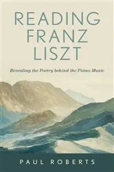 Book cover of Reading Franz Liszt by Paul Roberts