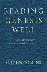 Book cover of Reading Genesis Well by C. John Collins