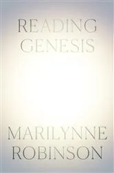 Book cover of Reading Genesis by Marilynne Robinson