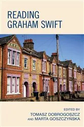 Book cover of Reading Graham Swift by Tomasz Dobrogoszcz