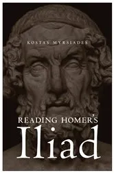 Book cover of Reading Homer's Iliad by Kostas Myrsiades