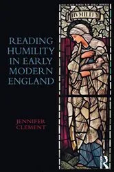 Book cover of Reading Humility in Early Modern England by Jennifer Clement