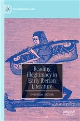 Book cover of Reading Illegitimacy in Early Iberian Literature by Geraldine Hazbun