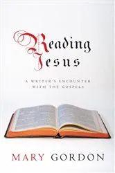 Book cover of Reading Jesus by Mary Gordon