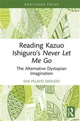 Book cover of Reading Kazuo Ishiguro’s Never Let Me Go by Eva Pelayo Sañudo