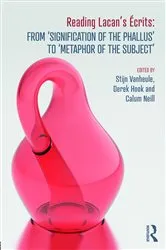 Book cover of Reading Lacan’s Écrits: From ‘Signification of the Phallus’ to ‘Metaphor of the Subject’ by Stijn Vanheule