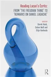 Book cover of Reading Lacan's Écrits: From ‘The Freudian Thing’ to 'Remarks on Daniel Lagache' by Derek Hook