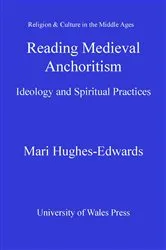Book cover of Reading Medieval Anchoritism by Mari Hughes-Edwards
