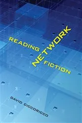 Book cover of Reading Network Fiction by David Ciccoricco